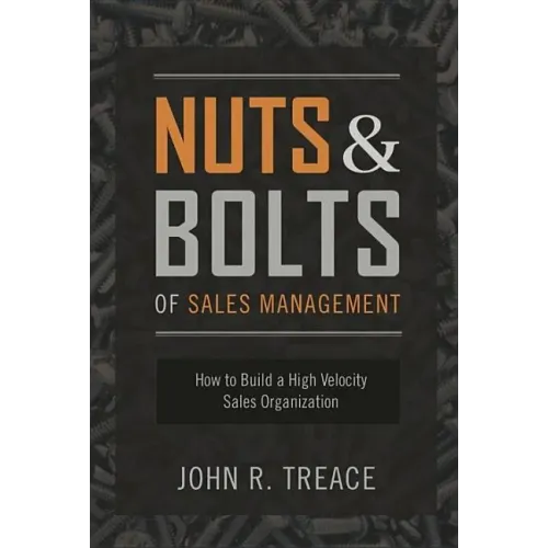 Nuts and Bolts of Sales Management: How to Build a High Velocity Sales Organization