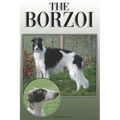 The Borzoi: A Complete and Comprehensive Owners Guide To: Buying, Owning, Health, Grooming, Training, Obedience, Understanding and Caring for Your Bor