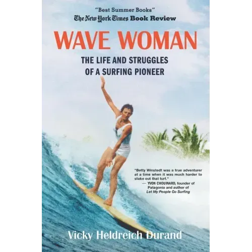 Wave Woman: The Life and Struggles of a Surfing Pioneer: Beach Book Edition