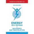Energy Self-Defense for Sick People and Their Relatives
