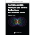 Electromagnetism - Principles and Modern Applications: With Exercises and Solutions