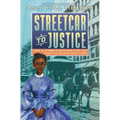 Streetcar to Justice: How Elizabeth Jennings Won the Right to Ride in New York