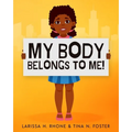 My Body Belongs To Me!: A book about body ownership, healthy boundaries and communication.