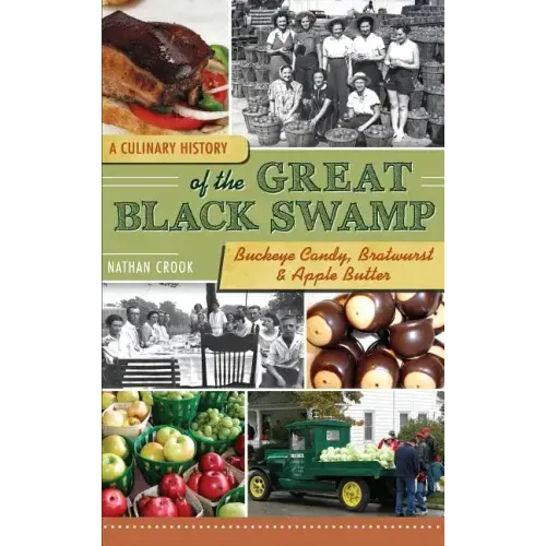 A Culinary History of the Great Black Swamp: Buckeye Candy, Bratwurst & Apple Butter