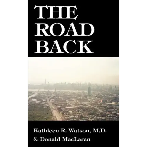The Road Back: A Doctor's Recovery from a Traumatic Accident