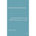 Economic Sanctions: International Policy and Political Economy at Work