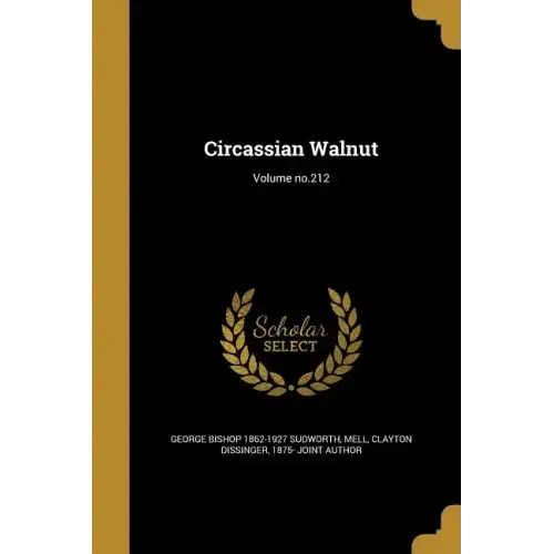 Circassian Walnut; Volume no.212
