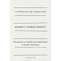 Graphic Embodiments: Perspectives on Health and Embodiment in Graphic Narratives