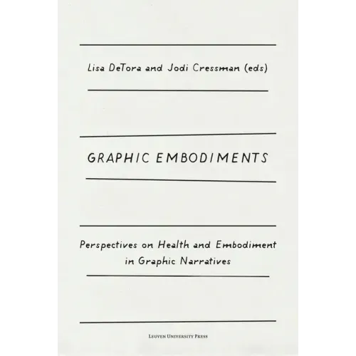 Graphic Embodiments: Perspectives on Health and Embodiment in Graphic Narratives