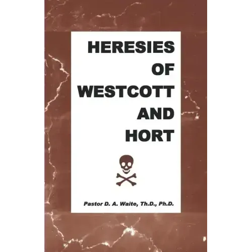 Heresies of Westcott and Hort