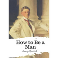 How to Be a Man