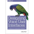 Designing Voice User Interfaces: Principles of Conversational Experiences