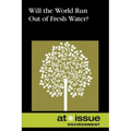 Will the World Run Out of Fresh Water?