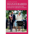 Diana's Babies: Kate, William and the repair of a broken family