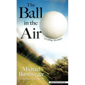 The Ball in the Air: A Golfing Adventure