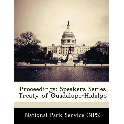 Proceedings: Speakers Series Treaty of Guadalupe-Hidalgo