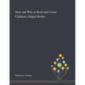 How and Why to Read and Create Children's Digital Books