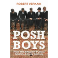Posh Boys: How English Public Schools Ruin Britain