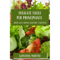 Insalate Facili per Principianti: Guida alla Cucina Salutare e Gustosa