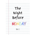 The Night Before Monday