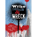Write, Design & Wreck: Draw, Paint, Rip, and Ruin This Book