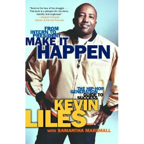 Make It Happen: The Hip-Hop Generation Guide to Success