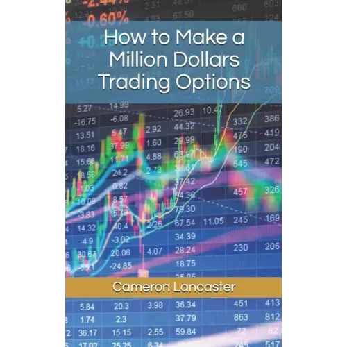 How to Make a Million Dollars Trading Options
