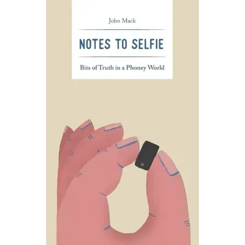 Notes to Selfie: Bits of Truth in a Phoney World