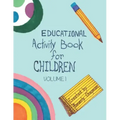 Educational Activity Book for Children: Volume 1