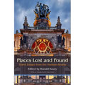 Places Lost and Found: Travel Essays from the Hudson Review