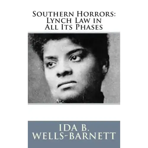 Southern Horrors: Lynch Law in All Its Phases