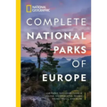 National Geographic Complete National Parks of Europe: 460 Parks, Including Flora and Fauna, Historic Sites, Scenic Hiking Trails, and More