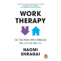 Work Therapy: Or the Man Who Mistook His Job for His Life
