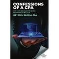 Confessions of a CPA: Why What I Was Taught To Be True Has Turned Out Not To Be
