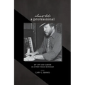 Almost Like a Professional: My life and career as a West Texas Musician