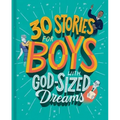30 Stories for Boys with God-Sized Dreams