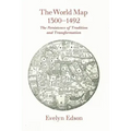 The World Map, 1300-1492: The Persistence of Tradition and Transformation