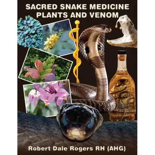 Sacred Snake Medicine Plants and Venom