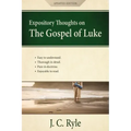 Expository Thoughts on the Gospel of Luke: A Commentary