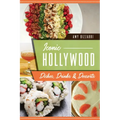 Iconic Hollywood Dishes, Drinks & Desserts
