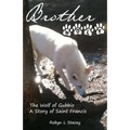 Brother Wolf: The Wolf of Gubbio A Story of St Francis