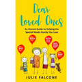 Dear Loved Ones: An Honest Guide to Helping the Special Needs Family You Love