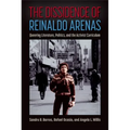 The Dissidence of Reinaldo Arenas: Queering Literature, Politics, and the Activist Curriculum
