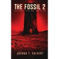 The Fossil 2: Science Fiction Thriller (Secrets Of Mars Book 2)