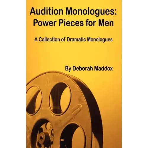 Audition Monologues: Power Pieces for Men
