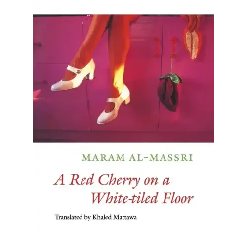 A Red Cherry on a White-Tiled Floor: Selected Poems