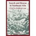 Search and Rescue in Southeast Asia: USAF in Southeast Asia