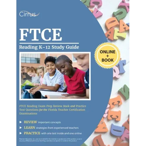 FTCE Reading K-12 Study Guide: FTCE Reading Exam Prep Review Book and Practice Test Questions for the Florida Teacher Certification Examinations
