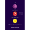 All the Wild Hungers: A Season of Cooking and Cancer
