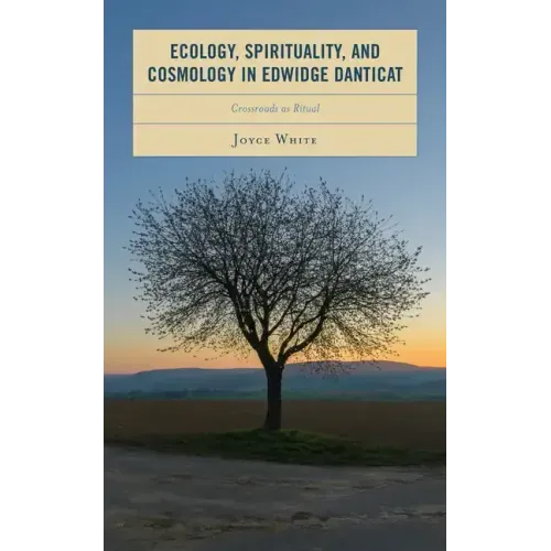 Ecology, Spirituality, and Cosmology in Edwidge Danticat: Crossroads as Ritual